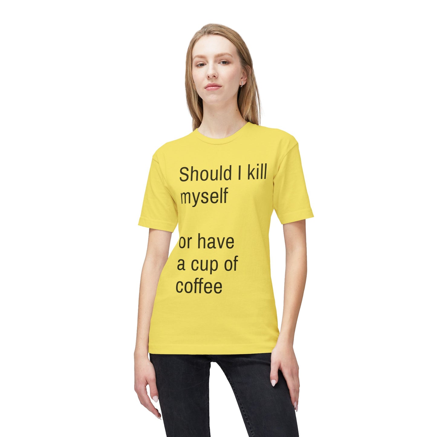 Should I kill myself or have a cup of coffee? unisex cotton tee